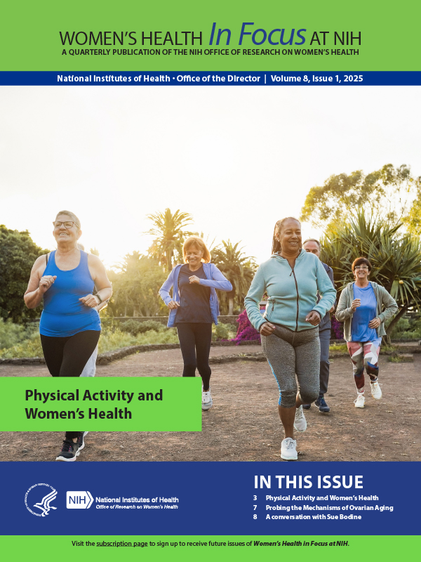 Women's Health In Focus at NIH, a quarterly publication of the NIH Office of Research on Women's Health.