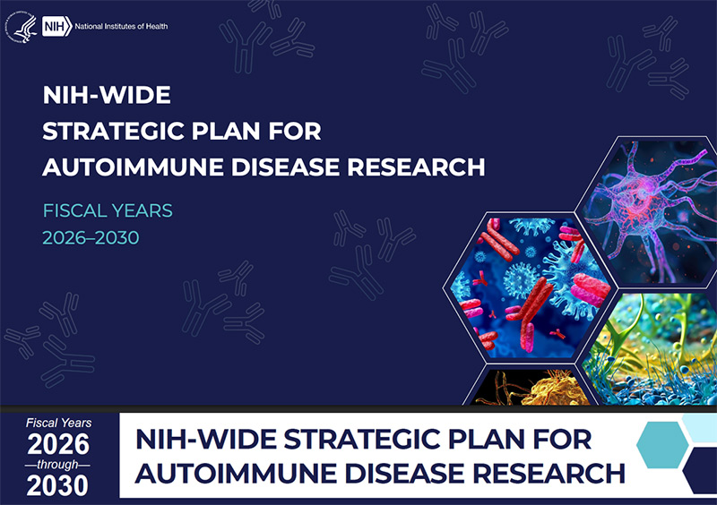 NIH-Wide Strategic Plan for Autoimmune Disease Research: Launch Video Slides (PDF, 9MB)