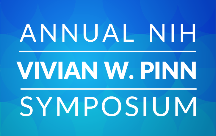 Blue rectangle with white text that reads, "Annual NIH Vivian W. Pinn Symposium."